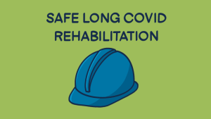 Safe Long COVID & ME/CFS rehabilitation